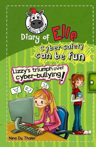 Cover image for Diary of Elle: Lizzy's Triumph Over Cyber-Bullying!