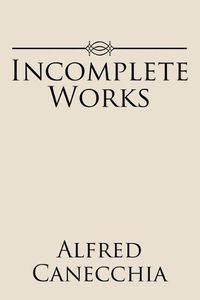 Cover image for Incomplete Works