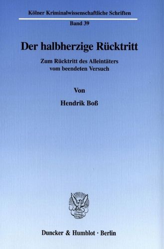 Cover image for Der Halbherzige Rucktritt: Zum Rucktritt Des Alleintaters Vom Beendeten Versuch