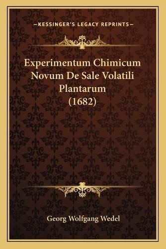 Cover image for Experimentum Chimicum Novum de Sale Volatili Plantarum (1682)