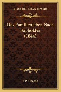 Cover image for Das Familienleben Nach Sophokles (1844)