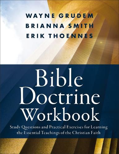 Cover image for Bible Doctrine Workbook: Study Questions and Practical Exercises for Learning the Essential Teachings of the Christian Faith