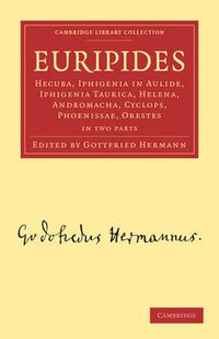 Cover image for Euripides: Hecuba, Iphigenia in Aulide, Iphigenia Taurica, Helena, Andromacha, Cyclops, Phoenissae, Orestes 2 Part Set