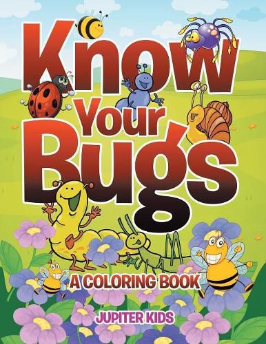 Cover image for Know Your Bugs (A Coloring Book)