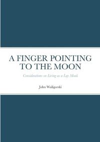 Cover image for A Finger Pointing at the Moon