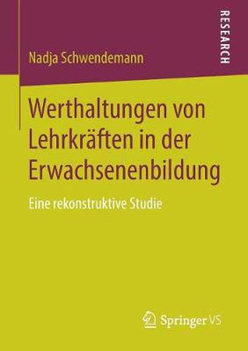 Cover image for Werthaltungen Von Lehrkraften in Der Erwachsenenbildung: Eine Rekonstruktive Studie