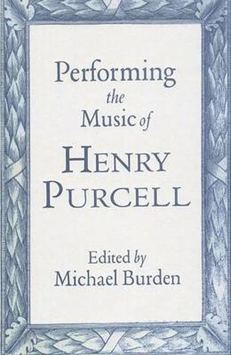 Cover image for Performing the Music of Henry Purcell