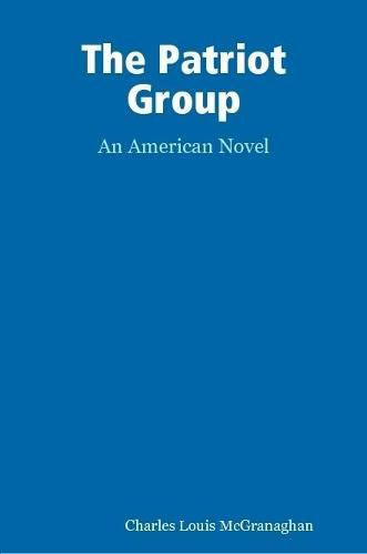 Cover image for The Patriot Group, an American novel