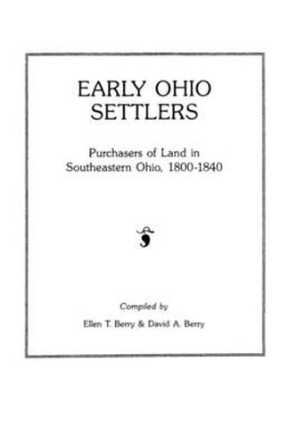 Cover image for Early Ohio Settlers. Purchasers of Land in Southeastern Ohio, 1800-1840