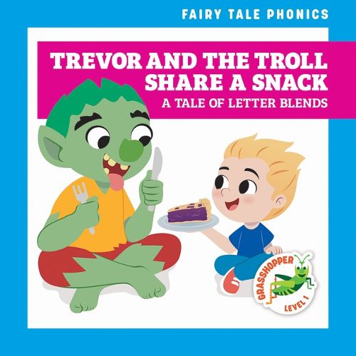 Cover image for Trevor and the Troll Share a Snack: A Tale of Letter Blends