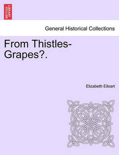 Cover image for From Thistles-Grapes?.