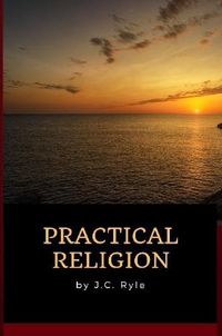 Cover image for J.C. Ryle - Practical Religion