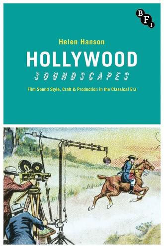 Cover image for Hollywood Soundscapes: Film Sound Style, Craft and Production in the Classical Era