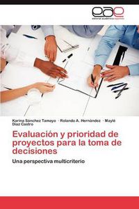 Cover image for Evaluacion y Prioridad de Proyectos Para La Toma de Decisiones