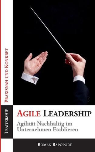 Cover image for Agile Leadership: Agilitat Nachhaltig im Unternehmen Etablieren