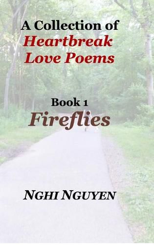 A Collection of Heartbreak Love Poems Book 1 Fireflies