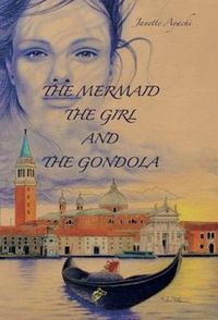 Cover image for The Mermaid, the Girl and the Gondola