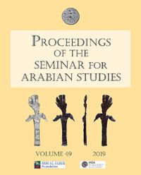 Cover image for Proceedings of the Seminar for Arabian Studies Volume 49 2019: Papers from the fifty-second meeting of the Seminar for Arabian Studies held at the British Museum, London, 3 to 5 August 2018