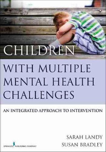 Cover image for Children With Multiple Mental Health Challenges: An Integrated Approach to Intervention