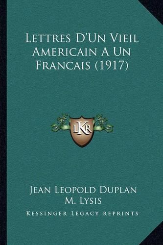 Lettres D'Un Vieil Americain a Un Francais (1917)