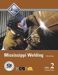 Cover image for Mississippi Welding Level 2 Trainee Guide