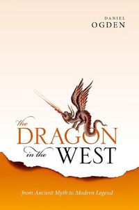 Cover image for The Dragon in the West: From Ancient Myth to Modern Legend