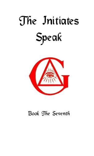 The Initiates Speak VII