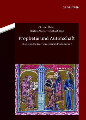 Cover image for Prophetie und Autorschaft: Charisma, Heilsversprechen und Gefahrdung