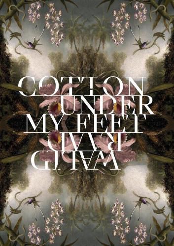 Cover image for Walid Raad: Cotton Under My Feet