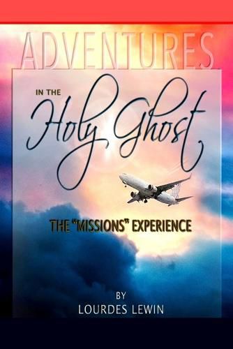 Cover image for Adventures in the Holy Ghost: The Missions Experience