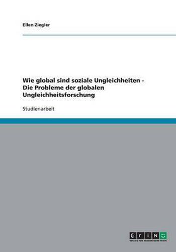 Cover image for Wie global sind soziale Ungleichheiten - Die Probleme der globalen Ungleichheitsforschung