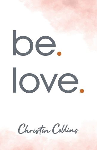 Cover image for be. love.