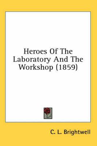 Cover image for Heroes of the Laboratory and the Workshop (1859)