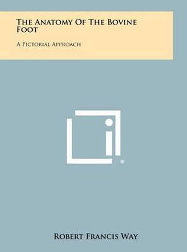 Cover image for The Anatomy of the Bovine Foot: A Pictorial Approach