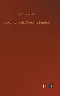 Cover image for Lincoln and the Sleeping Sentinel