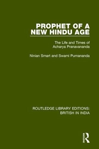 Cover image for Prophet of a New Hindu Age: The Life and Times of Acharya Pranavananda