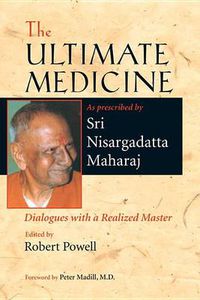 Cover image for The Ultimate Medicine: Dialogues with a Realized Master