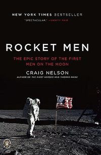 Cover image for Rocket Men: The Epic Story of the First Men on the Moon