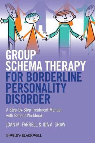 Cover image for Group Schema Therapy for Borderline Personality Disorder - A Step-by-Step Treatment Manual with Patient Workbook