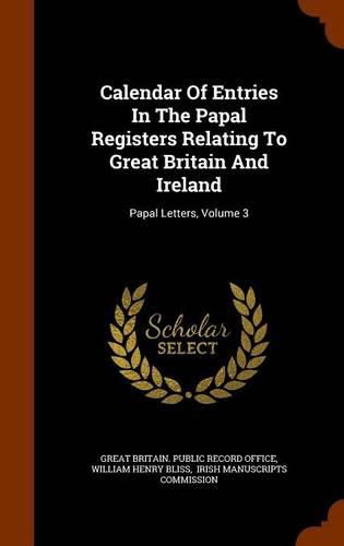 Calendar of Entries in the Papal Registers Relating to Great Britain and Ireland: Papal Letters, Volume 3