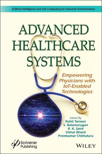 Advanced Healthcare Systems - Empowering Physicians with IoT-Enabled Technologies