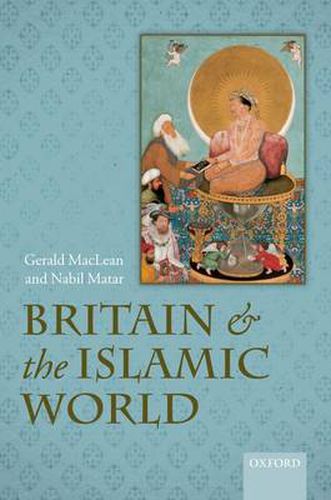 Cover image for Britain and the Islamic World, 1558-1713