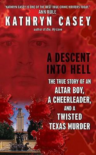 Cover image for A Descent Into Hell: The True Story of an Altar Boy, a Cheerleader, and a Twisted Texas Murder