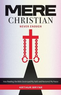 Cover image for Mere Christian, Never Enough