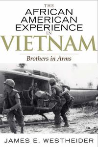 Cover image for The African American Experience in Vietnam: Brothers in Arms