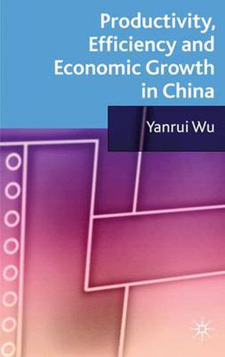 Cover image for Productivity, Efficiency and Economic Growth in China