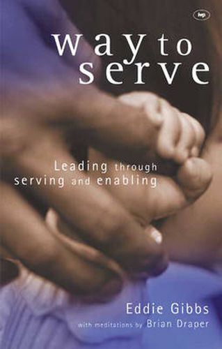 Way to serve: Leading Through Serving And Enabling