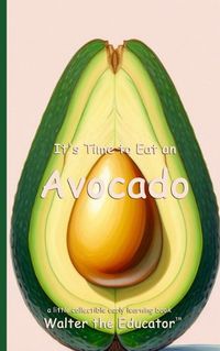 Cover image for It's Time to Eat an Avocado