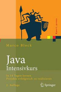 Cover image for Java-Intensivkurs: In 14 Tagen Lernen Projekte Erfolgreich Zu Realisieren