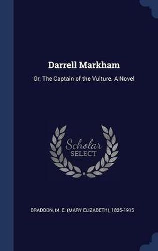 Cover image for Darrell Markham: Or, the Captain of the Vulture. a Novel